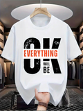 Men's T-Shirt Everything Will Be Ok With Bold Modern Text Elements T Shirt