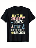 Men's T-Shirt I Try To Tell Chemistry Jokes But There Is No Reaction With Laboratory Glassware And Microscope Science Theme