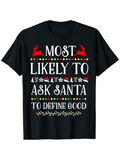 Men's T-Shirt Most Likely To Ask Santa To Define Good With Christmas Snowflakes Reindeer And Santa Hat Shirt