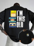 Men's T-Shirt Im This Old Retro Cassette And Floppy Disk Tape Graphic