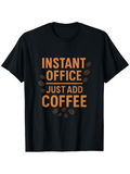 Men's T-Shirt Instant Office Just Add Coffee Surrounded By Scattered Coffee Beans Typography Design