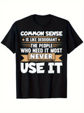 Men's T-Shirt Common Sense Is Like Deodorant The People Who Need It Most Never Use It Bold Typography With Gold Banners