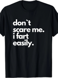 Men's T-Shirt Dont Scare Me I Fart Easily Minimalist Bold Lettering Quote