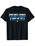 Men's T-Shirt Sometimes I Wonder My Boat Is Thinking About Me Too Nautical Anchor Wheel T Shirt