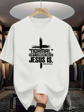 Men's T-Shirt Normal Isnt Coming Back Bold Letters With Cross And Bible Verse Jesus