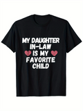Men's T-Shirt My Daughter In Law Is My Favorite Child With Playful Red Heart Accents Bold Typography T Shirt