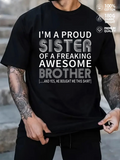 Men's T-Shirt Proud Sister Of Freaking Awesome Brother Funny Gift Tee