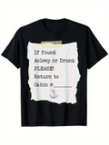 Men's T-Shirt If Found Asleep Or Drunk Return To Cabin With Small Anchor