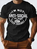 Men's T-Shirt Im Not Anti Social Im Just Not User Friendly Statement Text