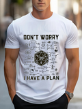 Men's T-Shirt Dont Worry I Have A Plan Surrounded By Dice And Mathematical Equations Dnd Theme