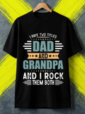 Men's T-Shirt I Have Two Titles Dad And Grandpa Rock Them Both Typography Shirt