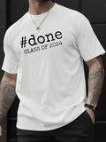 Men's T-Shirt Done Class Of 2024 Bold Hashtag Slogan On Casual White Tee