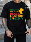 Men's T-Shirt I Didnt Ask To Be Black I Just Got Lucky Africa Outline Shirt