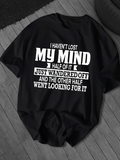 Men's T-Shirt I Havent Lost My Mind Half Of It Just Wandered Off T Shirt