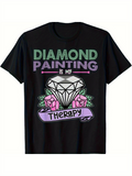 Men's T-Shirt Diamond Painting Is My Therapy With Blossoming Roses And Shining Crystal Diamond