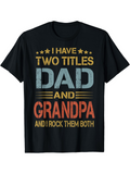 Men's T-Shirt I Have Two Titles Dad And Grandpa Textured Bold Lettering On Black Shirt