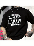 Men's T-Shirt My Favorite People Call Me Papaw With Bold Lettering Stars And Decorative Lines Typography