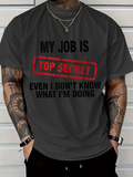 Men's T-Shirt My Job Is Top Secret Red Stamped Bold Letters On Black Classic T Shirt