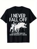 Men's T-Shirt I Never Fall Off Gravity Checks With Horses Equestrian Rider
