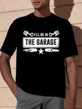 Men's T-Shirt I Will Be In The Garage Pistons With Mechanical Tools Star Design Garage