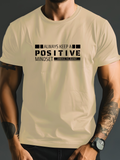 Men's T-Shirt Always Keep A Positive Mindset Motivational Words With Modern Bold Letters Tshirt