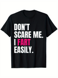 Men's T-Shirt Dont Scare Me I Fart Easily Bold Humorous Pink And White Lettering Statement Tee