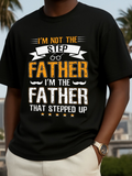 Men's T-Shirt Im Not The Step Father Im The Father That Stepped Up Vintage Typography Shirt