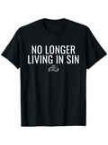 Men's T-Shirt No Longer Living In Sin Simple White Text On Black Cotton T Shirt
