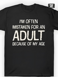 Men's T-Shirt Im Often Mistaken For An Adult Age Statement Typography Shirt