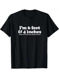 Men's T-Shirt Im 6 Feet And 4 Inches Witty Text Printed Black T Shirt