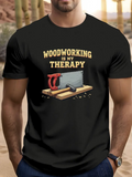 Men's T-Shirt Woodworking Is My Therapy Rustic Tools On Wooden Board