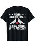 Men's T-Shirt Never Underestimate A Old Man With Pigeons And Red Heart Between Birds