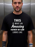 Men's T-Shirt This Is What An Amazing Father In Law Looks Like Bold Letter Printed Shirt