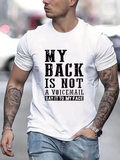 Men's T-Shirt My Back Is Not A Voicemail Say It To My Face Modern Statement Typography On Casual White T Shirt