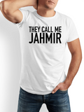 Men's T-Shirt They Call Me Jahmir Bold Black Letter Slogan T Shirt