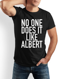 Men's T-Shirt No One Does It Like Albert Bold White Text Message Statement T Shirt