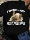 Women's T-Shirt I Work Hard Among Cozy Text With French Bulldog Graphic