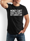 Men's T-Shirt Money Cant Make You Happy But Xander Can Bold White Letters Statement