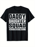 Men's T-Shirt Daddy Daughter Squad Unbreakable Bond Bold White Lettering Black T Shirt