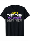 Men's T-Shirt Just A They Them Out Causing Mayhem Typography Shirt