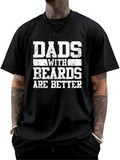 Men's T-Shirt Dads With Beards Are Better Distressed Bold Quotes Urban T Shirt