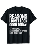 Men's T-Shirt Reasons I Dont Look Good Today Explanation Lazy Mood Black Tshirt