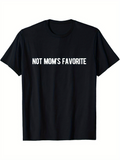 Men's T-Shirt Not Moms Favorite Bold White Text Statement Shirt
