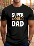 Men's T-Shirt Super Cool Dad Bold Typography With Artistic Script Lettering Dad