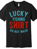 Men's T-Shirt Lucky Fishing Shirt Do Not Wash Playful Bold Lettering On Black Shirt