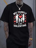 Men's T-Shirt My Family Is My Valentine Surrounded By Red Hearts Loving Family