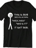 Men's T-Shirt This Is Bob White Stick Figure With Large Smiling Face No Arms Joke