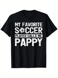 Men's T-Shirt My Favorite Soccer Player Calls Me Pappy Bold Lettering With Soccer Ball Motif Tee