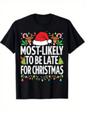 Men's T-Shirt Most Likely To Be Late With Santa Hat Reindeer Candy Canes Christmas Lights Christmas Tree