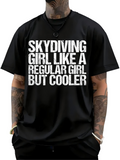 Men's T-Shirt Skydiving Girl Like A Regular Girl But Cooler Bold White Graphic Statement T Shirt